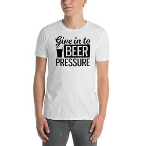 Give In To Beer Pressure - Premium T-Shirt